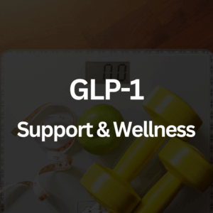 GLP-1 Support & Wellness